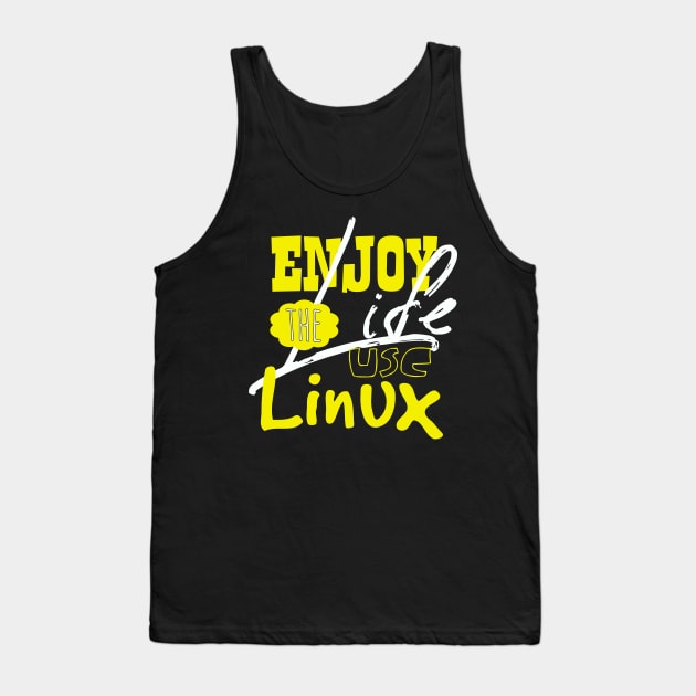 Enjoy the life use Linux Tank Top by guicsilva@gmail.com